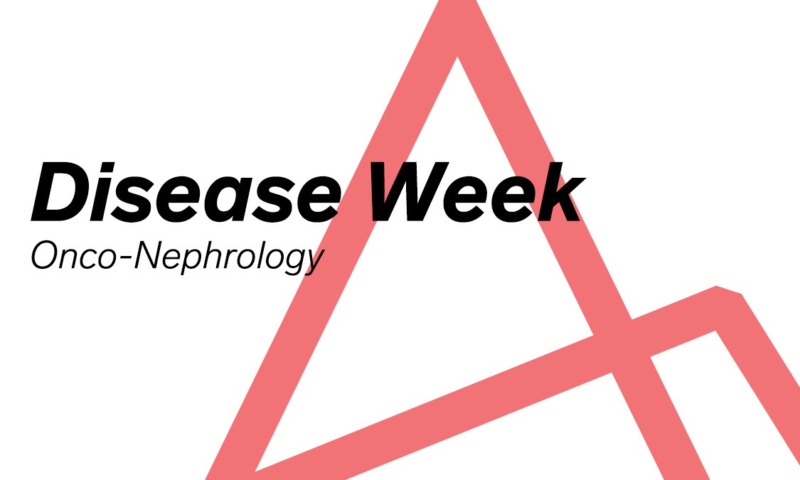 Disease Week, onco-nephrology, cancer, nephropathology