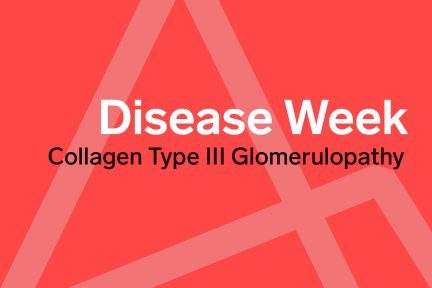 Collagen Type III Glomerulopathy, disease week, arkana laboratories, renal pathology, nephropathology