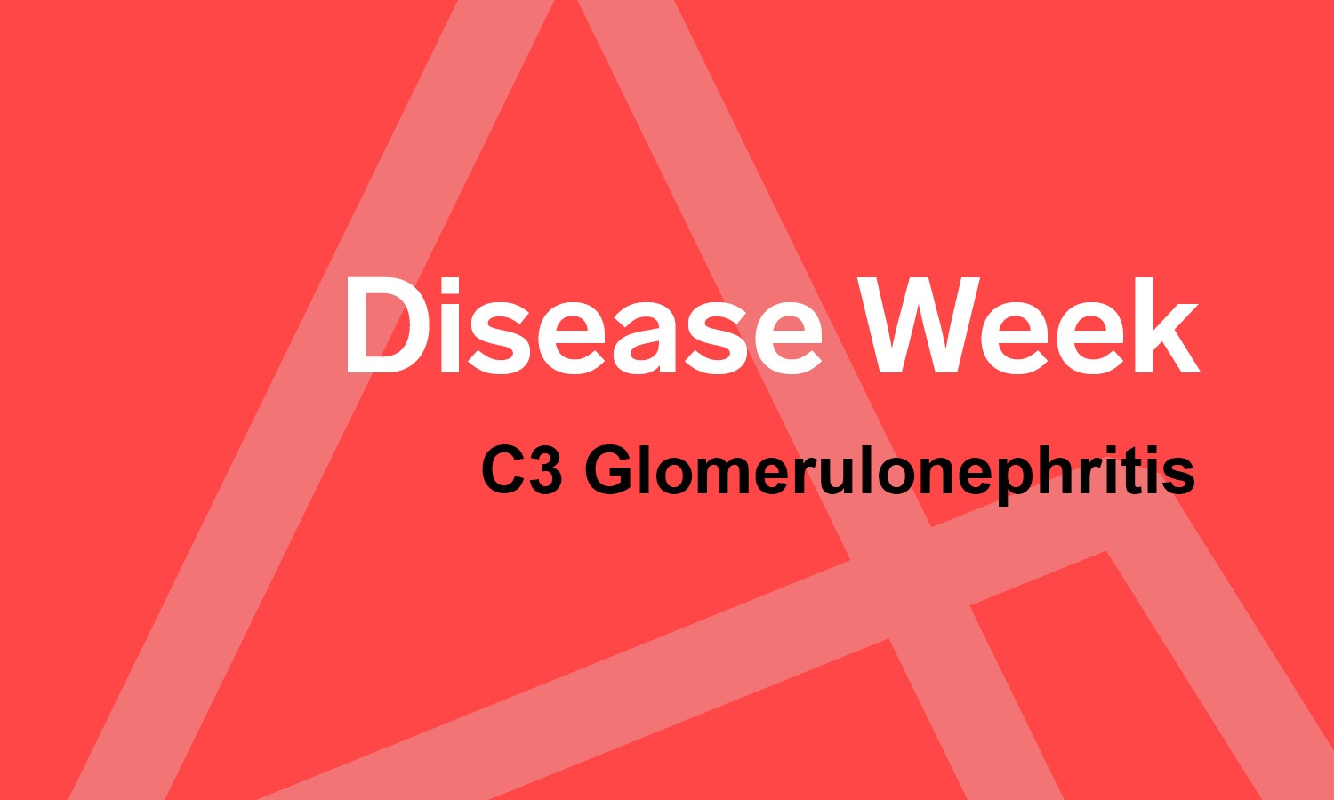 C3 Glomerulonephritis, Arkana Laboratories, Disease Week, renal disease, kidney pathology