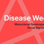 Disease Week: Monoclonal Gammopathy of Renal Significance