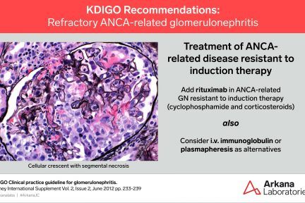 ANCA Refactory, ANCA, KDIGO Connections, Arkana Laboratories, renal pathology, nephropathology